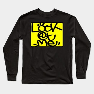 Look At Me Long Sleeve T-Shirt